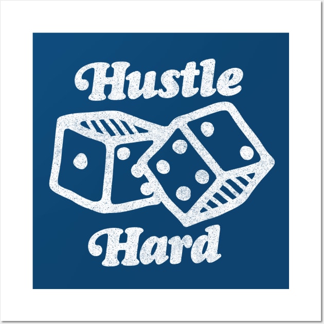 Hustle Hard $$$$ Wall Art by DankFutura